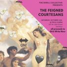 The Shrill Collective to Present THE FEIGNED COURTESANS to Benefit Girls Write Now