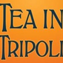 BWW Review: TEA IN TRIPOLI  by Bernadette Nason