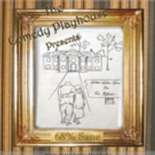 The Comedy Playhouse to Present 68% SANE