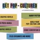 Barnes & Noble Announces the Return of Get Pop-Cultured at Stores Nationwide