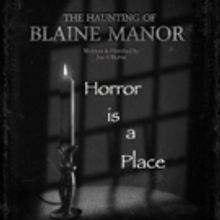 THE HAUNTING OF BLAINE MANOR Embarks on Halloween Tour