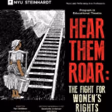 NYU Steinhardt to Stage 'HEAR THEM ROAR' to Commemorate 100 Years of Women's Suffrage