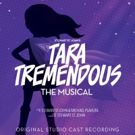 BWW Exclusive: Promo, Cover Revealed for TARA TREMENDOUS - THE MUSICAL Cast Album…