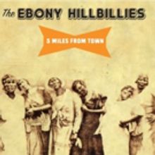 The Ebony Hillbillies' Release New Album '5 Miles From Town'