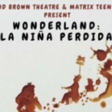 Matrix Teens and Black and Brown Theatre Partner for Bilingual ALICE IN WONDERLAND
