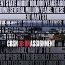 CBS News to Launch Primetime Summer Series CBSN: ON ASSIGNMENT