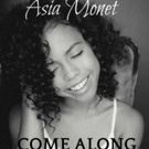 Rising Star Asia Monet Releases New Original Song 'Come Along'