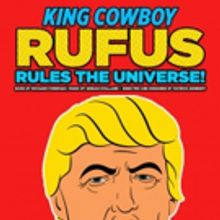 Patrick Kennedy to Direct UK Premiere of KING COWBOY RUFUS RULES THE UNIVERSE