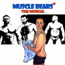 Empire Stage Presents MUSCLE BEARS: THE MUSICAL