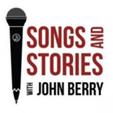 SONGS & STORIES WITH JOHN BERRY Debuts this Week on The Heartland Network
