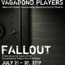 Vagabond Players Presents New Play FALLOUT by Laura King