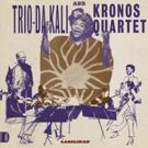 Trio Da Kali & Kronos Quartet Unveil New Album 'Ladilikan' This September