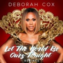 Radikal Records Releases Exclusive Remix Package of Deborah Cox's 'Let the World Be…