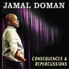 Debut Stand-Up Comedy CD by Jamal Doman 'Consequences & Repercussions' Out Now