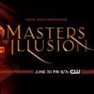 The CW to Premiere Season 4 of MASTERS OF ILLUSION Today