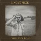 Logan Mize Stirs Up Impressive Response to 'Come Back Road', Available Today