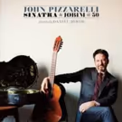 John Pizzarelli's New Album 'Sinatra & Jobim @ 50' Out Today