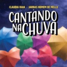 BWW Review: CANTANDO NA CHUVA (Singin' In The Rain) Gives Brazil a Shower of Joy