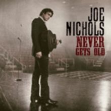 Joe Nichols' New Album 'Never Gets Old' Available Now