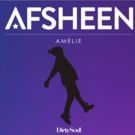 AFSHeeN Drops Sensational Rework of AMELIE Theme; Out Now on Dirty Soul