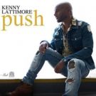 R&B Mainstay Kenny Lattimore Releases Official Music Video for 'Push'