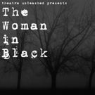 Theatre Unleashed Welcomes THE WOMAN IN BLACK