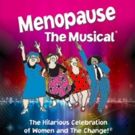 Tickets on Sale Now for MENOPAUSE THE MUSICAL at Shea's 710 Theatre