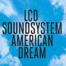 LCD Soundsystem 'American Dream' Out Now on Columbia Records/DFA