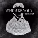 New Musical WHO ARE YOU? to Premiere at Midtown International Theatre Festival