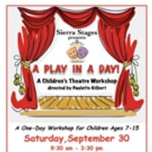 Sierra Stages Presents A PLAY IN A DAY for Children Ages 7-15