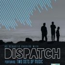 'An Acoustic Evening with Dispatch' Tour Announced for North America This Fall