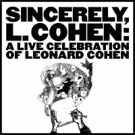 'Sincerely, L. Cohen': A Live Celebration of Leonard Cohen' Out Today