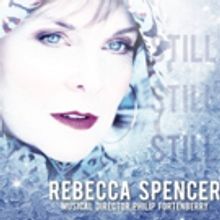 Stage Actress and Recording Artist Rebecca Spencer Releases STILL, STILL, STILL Album