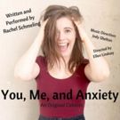 Rachel Schmeling's YOU, ME, AND ANXIETY Coming to TNC's Dream Up Festival