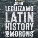 John Leguizamo Returns to Broadway in LATIN HISTORY FOR MORONS Tonight