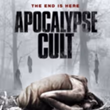 The APOCALYPSE CULT Prove their Devotion on DVD and VOD Today