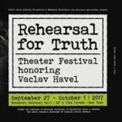 REHEARSAL FOR TRUTH - a Theater Festival in Honor of Vaclav Havel