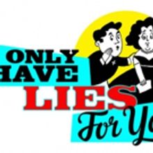 Cady Huffman, Nikki M. James and More Set for I ONLY HAVE LIES FOR YOU - EPISODE 3 at