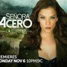New Season of Telemundo's SENORA ACERO, LA COYOTE Premieres 11/6
