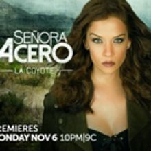 New Season of Telemundo's SENORA ACERO, LA COYOTE Premieres 11/6