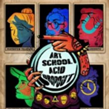 ART SCHOOL ACID DROPOUT Returns to Creek & Cave Next Month