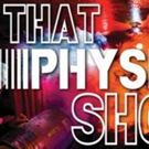 THAT PHYSICS SHOW and THAT CHEMISTRY SHOW to Continue Off-Broadway Experiments…