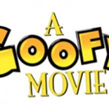 Disney's A GOOFY MOVIE Comes to El Capitan, 8/25- 9/4