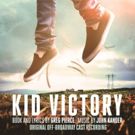 BWW Album Review: KID VICTORY (Original Off-Broadway Cast Recording) is Beautifully…