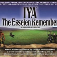 IYA THE ESSELEN REMEMBER Gets Staged Readings in Salinas & San Jose