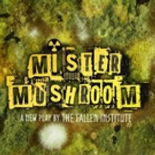 The Fallen Institute to Bring MISTER MUSHROOM to London Horror Festival 2017