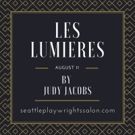 Seattle Playwrights Salon Presents LES LUMIERES Next Month