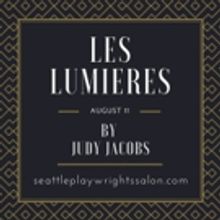 Seattle Playwrights Salon Presents LES LUMIERES Next Month