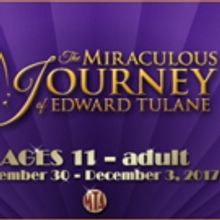 THE MIRACULOUS JOURNEY OF EDWARD TULANE Travels to Musical Theatre of Anthem