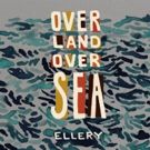 Ellery (Tasha Golden, Justin Golden) Announces 5-Song EP 'Over Land, Over Sea'